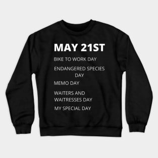 May 21st birthday, special day and the other holidays of the day. Crewneck Sweatshirt